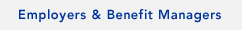 Employers and Benefit Managers