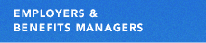 Employers and Benefit Managers